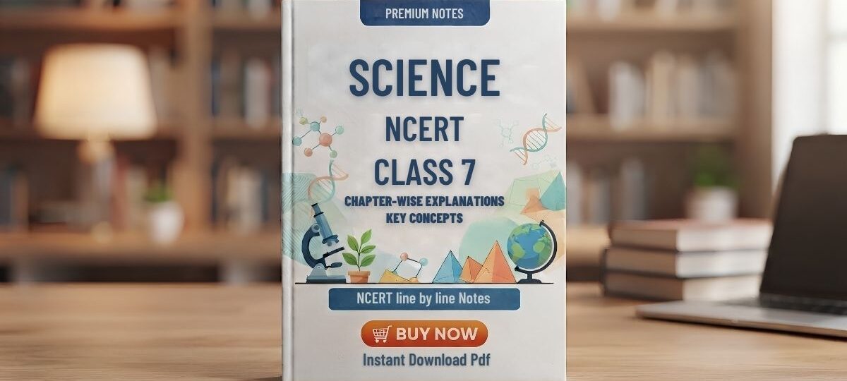 NCERT science class 7 Primium notes: Exams के लिए Master Guide (Download eBook) 1 Class 7 Science NCERT chapter-wise premium notes textbook cover by Pin Point Notes